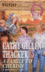 A Family to Cherish (Western Lovers: Once a Cowboy #45) (9780373885459) by Cathy Gillen Thacker