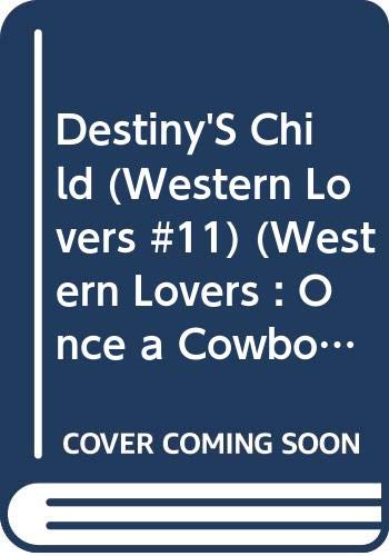 9780373885480: Destiny's Child (Western Lovers : Once a Cowboy)
