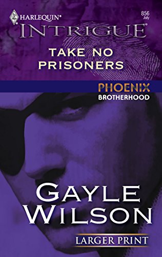 9780373886302: Take No Prisoners: Phoenix Brotherhood (Intrigue)