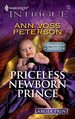 9780373889075: Priceless Newborn Prince (Larger Print Harlequin Intrigue: Diamonds & Daddies)