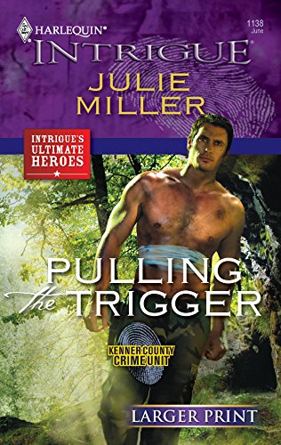 9780373889129: Pulling the Trigger (Larger Print Harlequin Intrigue: Kenner County Crime Unit)