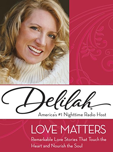 Stock image for Love Matters: Remarkable Love Stories That Touch the Heart and Nourish the Soul for sale by SecondSale