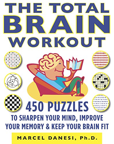 Beispielbild fr The Total Brain Workout: 450 Puzzles to Sharpen Your Mind, Improve Your Memory & Keep Your Brain Fit zum Verkauf von Wonder Book