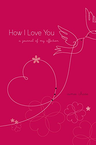 Stock image for How I Love You: A Journal of My Affection for sale by SecondSale