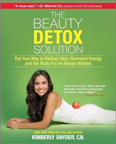 9780373892327: The Beauty Detox Solution: Eat Your Way to Radiant Skin, Renewed Energy and the Body You've Always Wanted