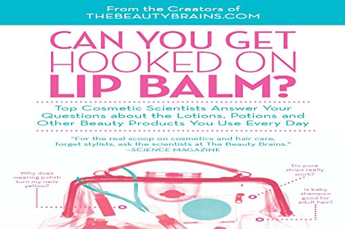 9780373892341: Can You Get Hooked on Lip Balm?: Top Cosmetic Scientists Answer Your Questions about the Lotions, Potions and Other Beauty Products You Use Every Day