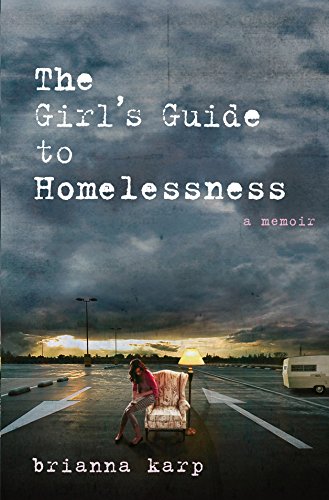 Beispielbild fr The Girl's Guide to Homelessness : A Memoir zum Verkauf von Better World Books