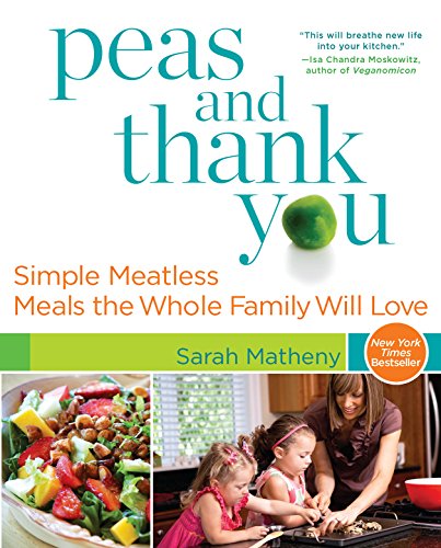 Stock image for Peas and Thank You: Simple Meatless Meals the Whole Family Will Love for sale by Orion Tech
