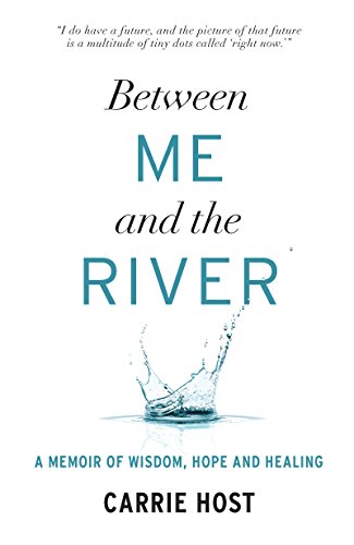 9780373892464: Between Me and the River: A Memoir of Wisdom, Hope and Healing