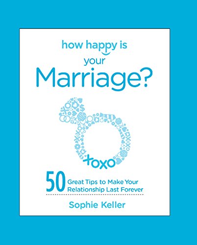 Beispielbild fr How Happy Is Your Marriage? : 50 Great Tips to Make Your Relationship Last Forever zum Verkauf von Better World Books