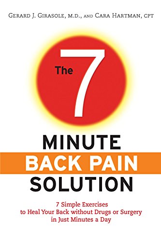 Stock image for The 7-Minute Back Pain Solution: 7 Simple Exercises to Heal Your Back Without Drugs or Surgery in Just Minutes a Day for sale by SecondSale