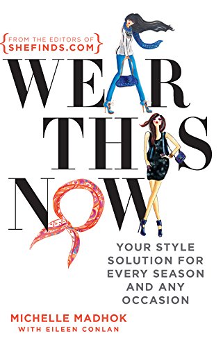 Stock image for Wear This Now : Your Style Solution for Every Season and Any Occasion for sale by Better World Books: West