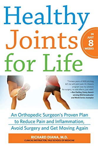 Stock image for Healthy Joints for Life: An Orthopedic Surgeons Proven Plan to Reduce Pain and Inflammation, Avoid Surgery and Get Moving Again for sale by Zoom Books Company