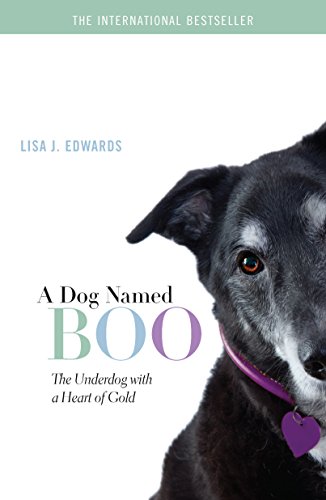 Stock image for A Dog Named Boo: The Underdog with a Heart of Gold for sale by SecondSale