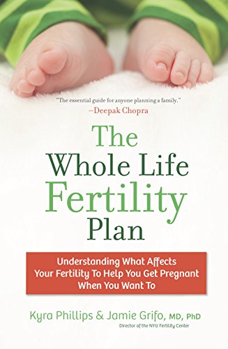 Beispielbild fr The Whole Life Fertility Plan: Understanding What Affects Your Fertility to Help You Get Pregnant When You Want to zum Verkauf von ThriftBooks-Atlanta