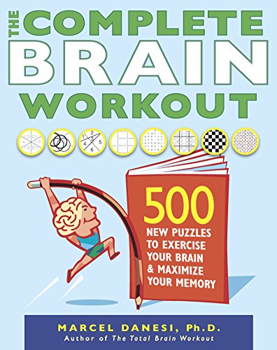 Beispielbild fr The Complete Brain Workout : 500 New Puzzles to Exercise Your Brain and Maximize Your Memory zum Verkauf von Better World Books