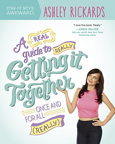 9780373893133: A Real Guide to Really Getting It Together Once and for All: (Really)