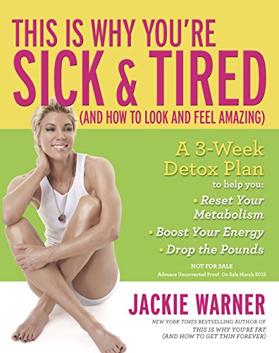 Stock image for This Is Why You're Sick and Tired: (And How to Look and Feel Amazing) for sale by ThriftBooks-Atlanta