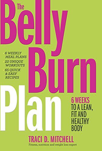 9780373893232: The Belly Burn Plan: 6 Weeks to a Lean, Fit and Healthy Body