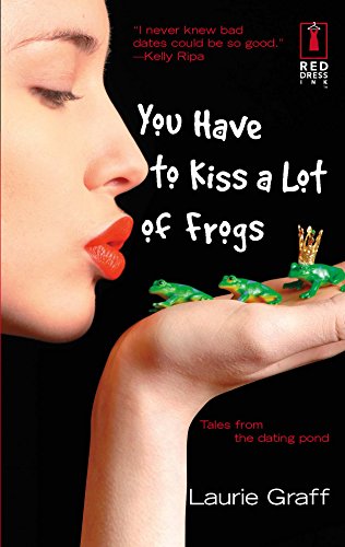 Stock image for You Have To Kiss a Lot of Frogs (Red Dress Ink) for sale by SecondSale