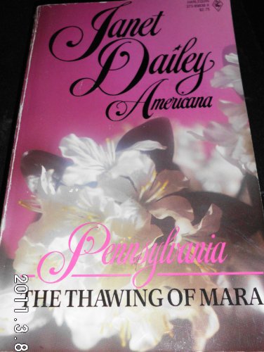 Thawing Of Mara (Janet Dailey Americana: Pennsylvania) (9780373898381) by Janet Dailey