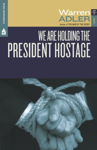 9780373970728: We Are Holding the President Hostage