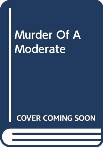 9780373970834: Murder of a Moderate Man