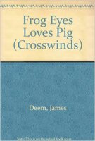 Stock image for Frog Eyes Loves Pig (Crosswinds) for sale by Jenson Books Inc