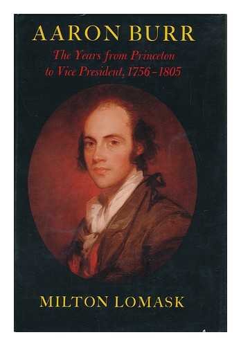 9780374100162: Aaron Burr: The Years from Princeton to Vice President, 1756-1805