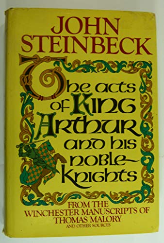 Beispielbild fr The Acts of King Arthur and his Noble Knights: from the Winchester Manuscripts of Thomas Malory and Other Sources zum Verkauf von Wonder Book