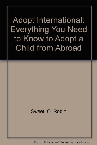 9780374100919: Adopt International: Everything You Need to Know to Adopt a Child from Abroad