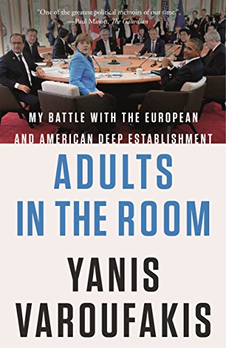 Beispielbild fr Adults in the Room : My Battle with the European and American Deep Establishment zum Verkauf von Better World Books
