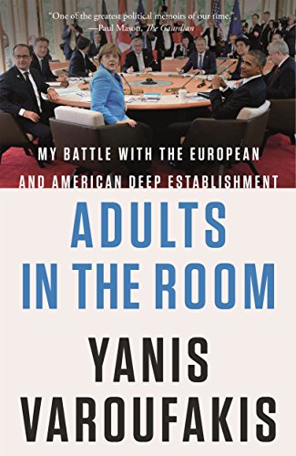 9780374101008: Adults in the Room: My Battle with the European and American Deep Establishment