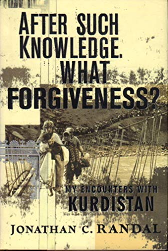 Imagen de archivo de After Such Knowledge, What Forgiveness?: My Encounters With Kurdistan a la venta por OUT-OF-THE-WAY BOOKS