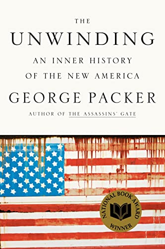 Imagen de archivo de The Unwinding: An Inner History of the New America a la venta por Gulf Coast Books