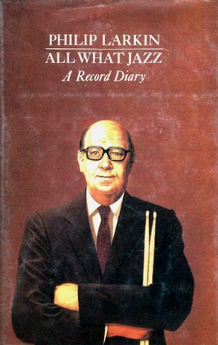 9780374103408: All What Jazz: A Record Diary