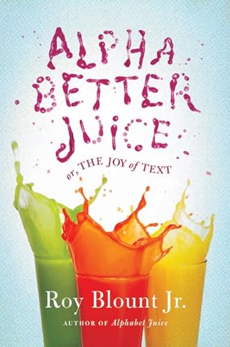 9780374103705: Alphabetter Juice: Or, the Joy of Text