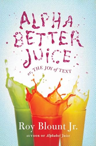 Stock image for Alphabetter Juice: or, The Joy of Text for sale by SecondSale