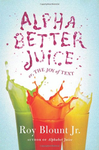 9780374103705: Alphabetter Juice: Or, the Joy of Text