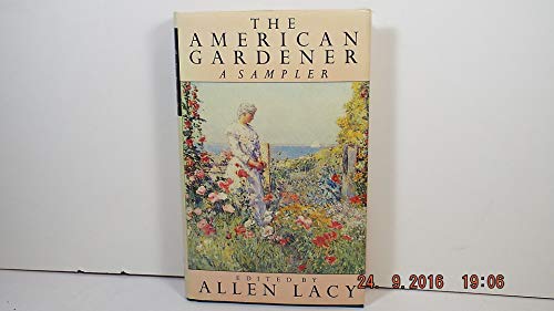 Imagen de archivo de The American Gardener: A Sampler a la venta por POQUETTE'S BOOKS