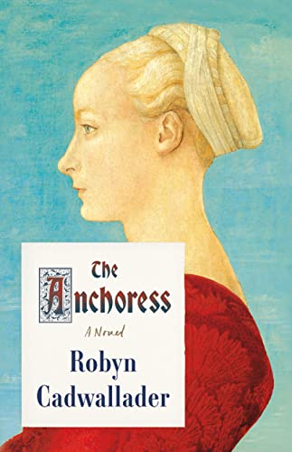 Imagen de archivo de The Anchoress: A Novel a la venta por SecondSale