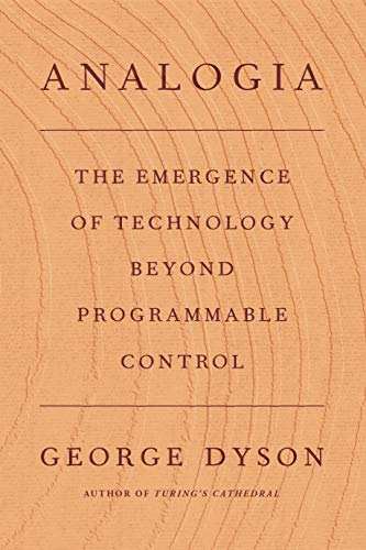 9780374104863: Analogia: The Emergence of Technology Beyond Programmable Control