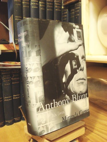 Imagen de archivo de Anthony Blunt: His Lives a la venta por Firefly Bookstore