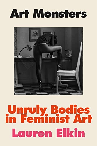 Stock image for Art Monsters: Unruly Bodies in Feminist Art for sale by BooksRun
