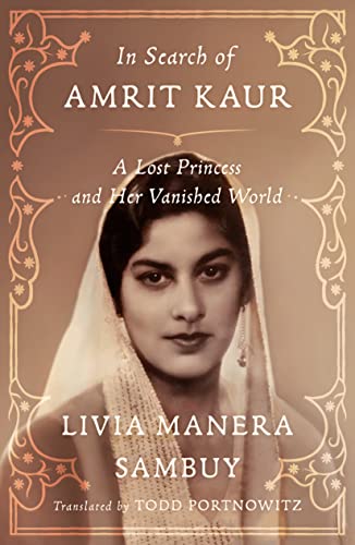 Beispielbild fr In Search of Amrit Kaur : A Lost Princess and Her Vanished World zum Verkauf von Better World Books