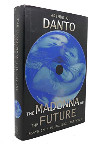 Beispielbild fr The Madonna of the Future: Essays in a Pluralistic Art World zum Verkauf von HPB-Emerald