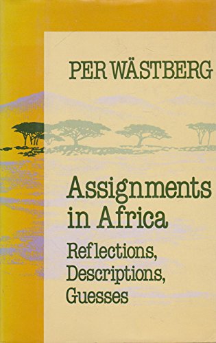 Stock image for Assignments in Africa: Reflections, Descriptions, Guesses (English and Swedish Edition) for sale by SecondSale