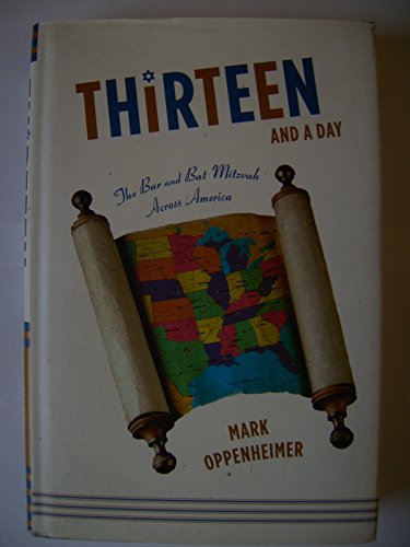 Imagen de archivo de Thirteen and a Day: The Bar and Bat Mitzvah Across America a la venta por SecondSale