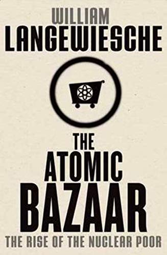 Beispielbild fr The Atomic Bazaar : The Rise of the Nuclear Poor zum Verkauf von Better World Books