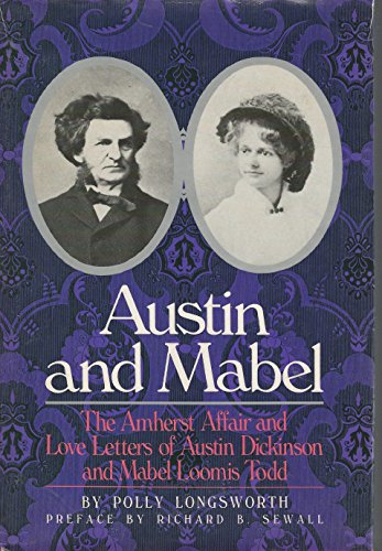 Imagen de archivo de Austin and Mabel: The Amherst Affair and Love Letters of Austin Dickinson and Mabel Loomis Todd a la venta por Wonder Book